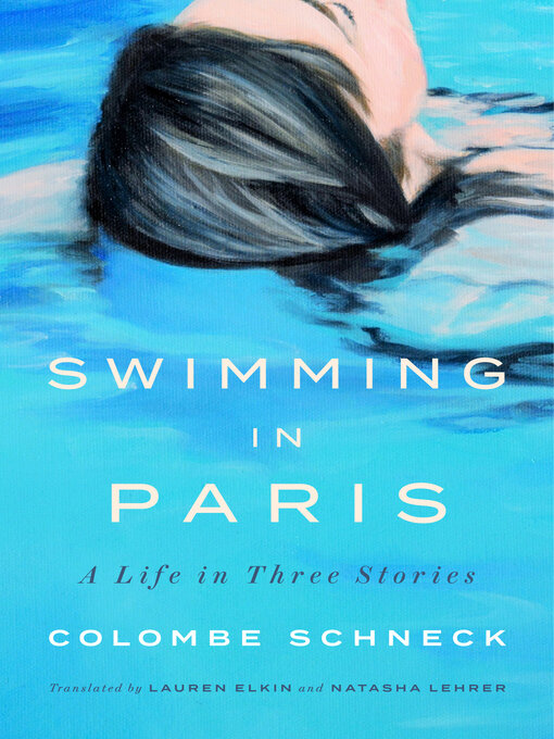 Title details for Swimming in Paris by Colombe Schneck - Available